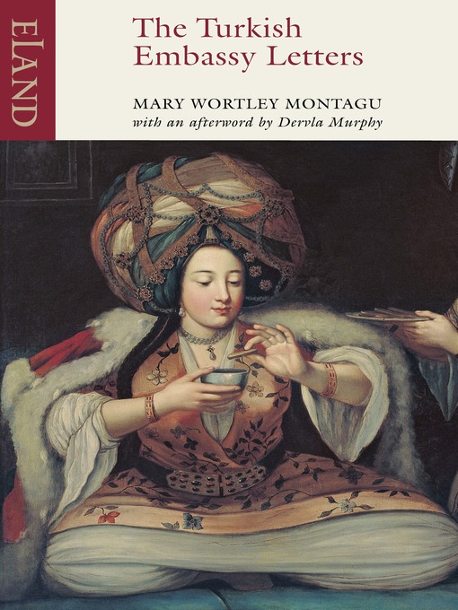 Title details for The Turkish Embasy Letters by Mary Wortley Montagu - Available